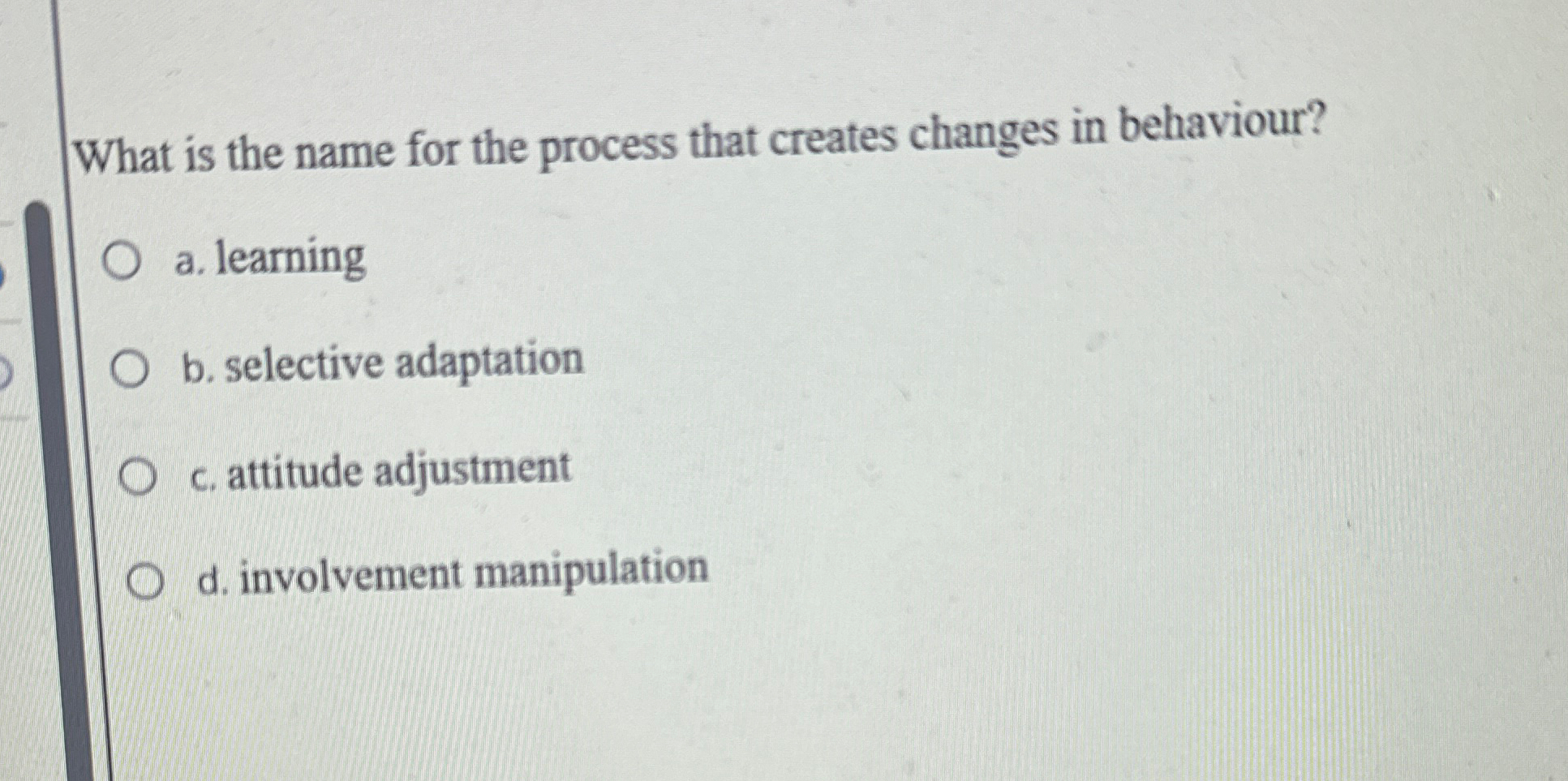  What is the name for the process that creates changes in