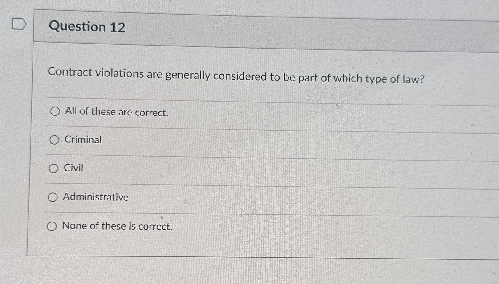  Question 12 Contract violations are generally considered to be part of