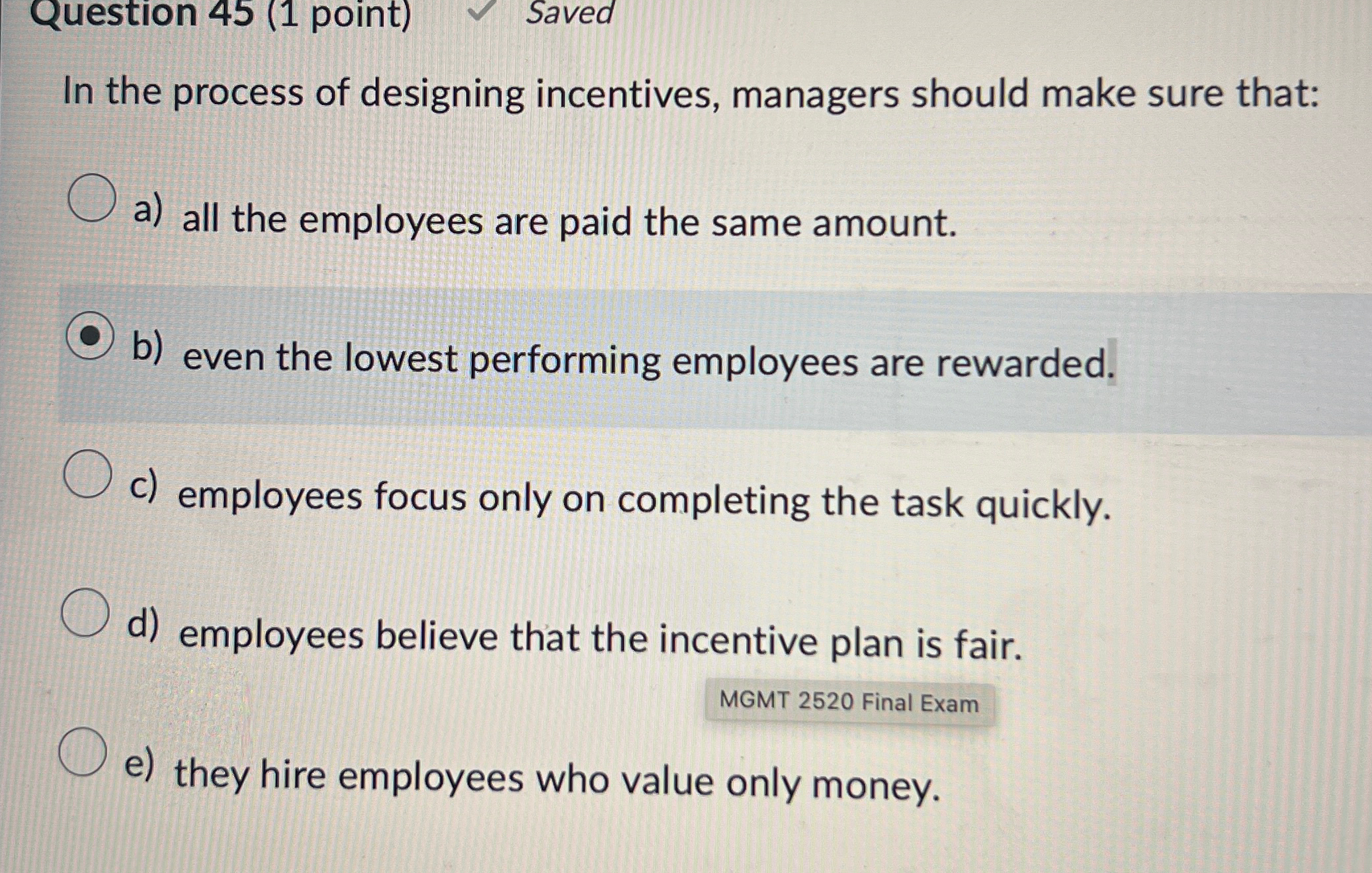  Question 45(1 point) Saved In the process of designing incentives, managers