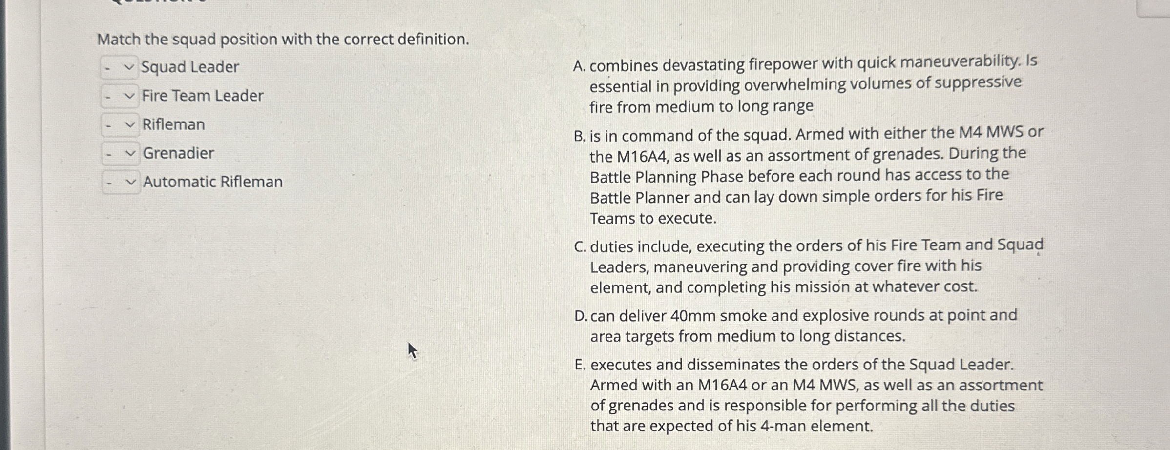 Match the squad position with the correct definition. Squad Leader Fire