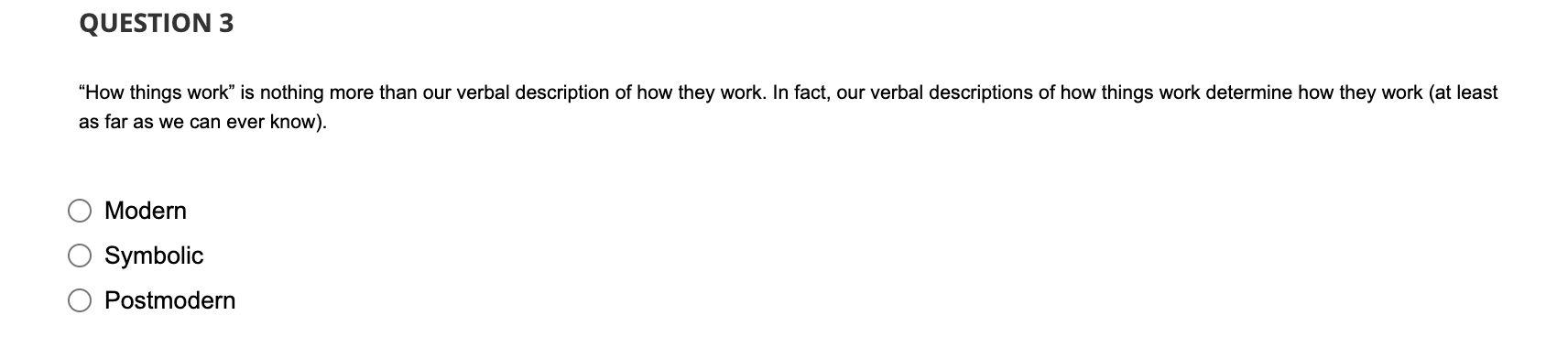  QUESTION 3 "How things work" is nothing more than our verbal