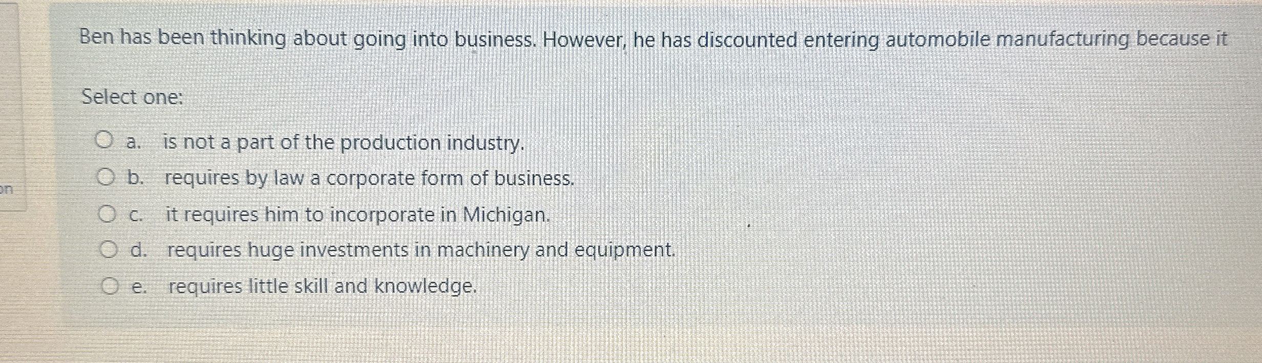  Ben has been thinking about going into business. However, he has