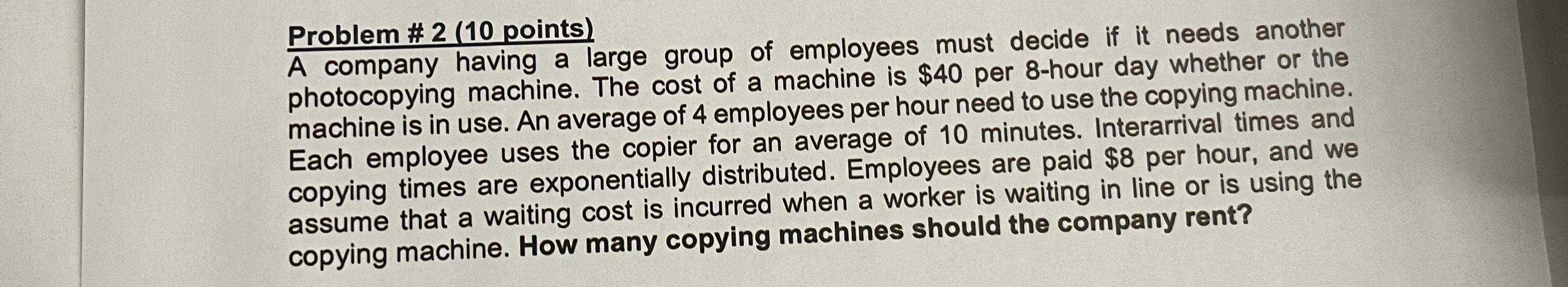 Problem # 2(10 points) A company having a large group of