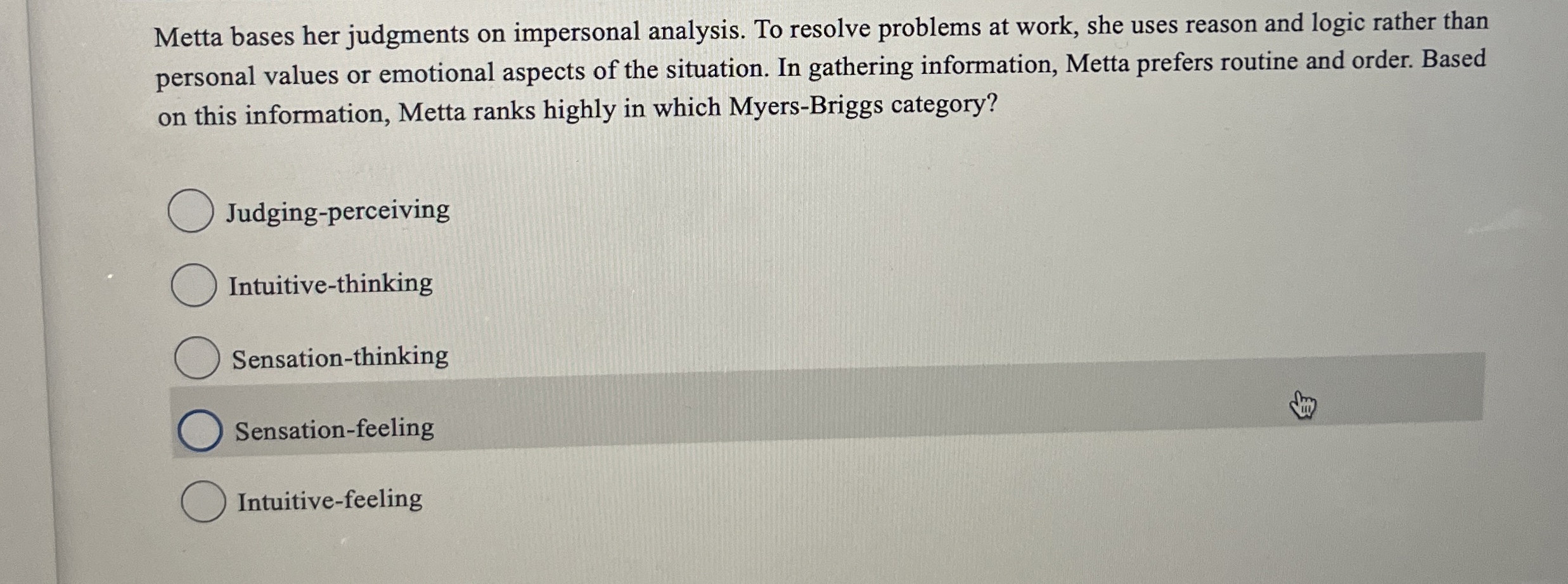  Metta bases her judgments on impersonal analysis. To resolve problems at