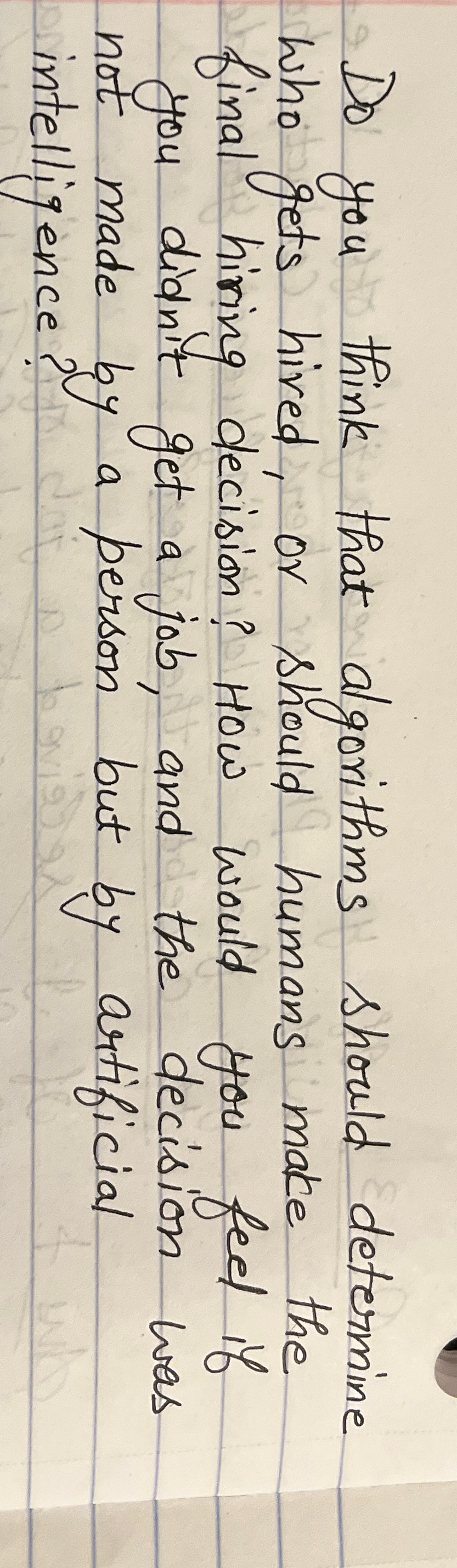  Do you think that algorithms should determine who gets hived, or