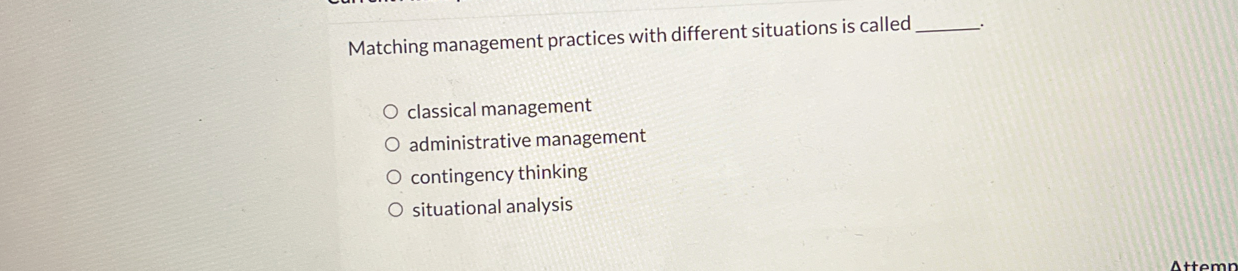  Matching management practices with different situations is called classical management administrative