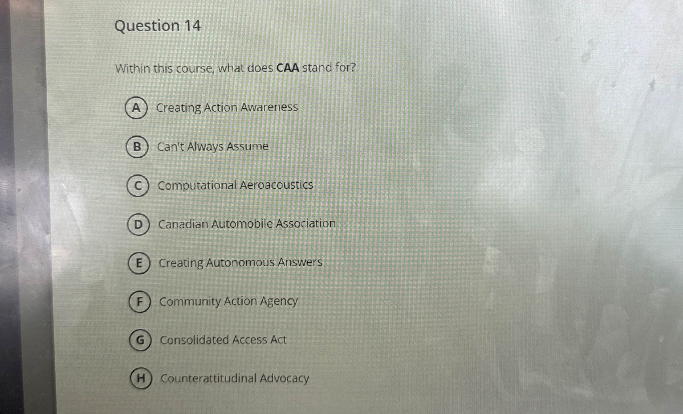  Question 14 Within this course, what does CAA stand for? Creating