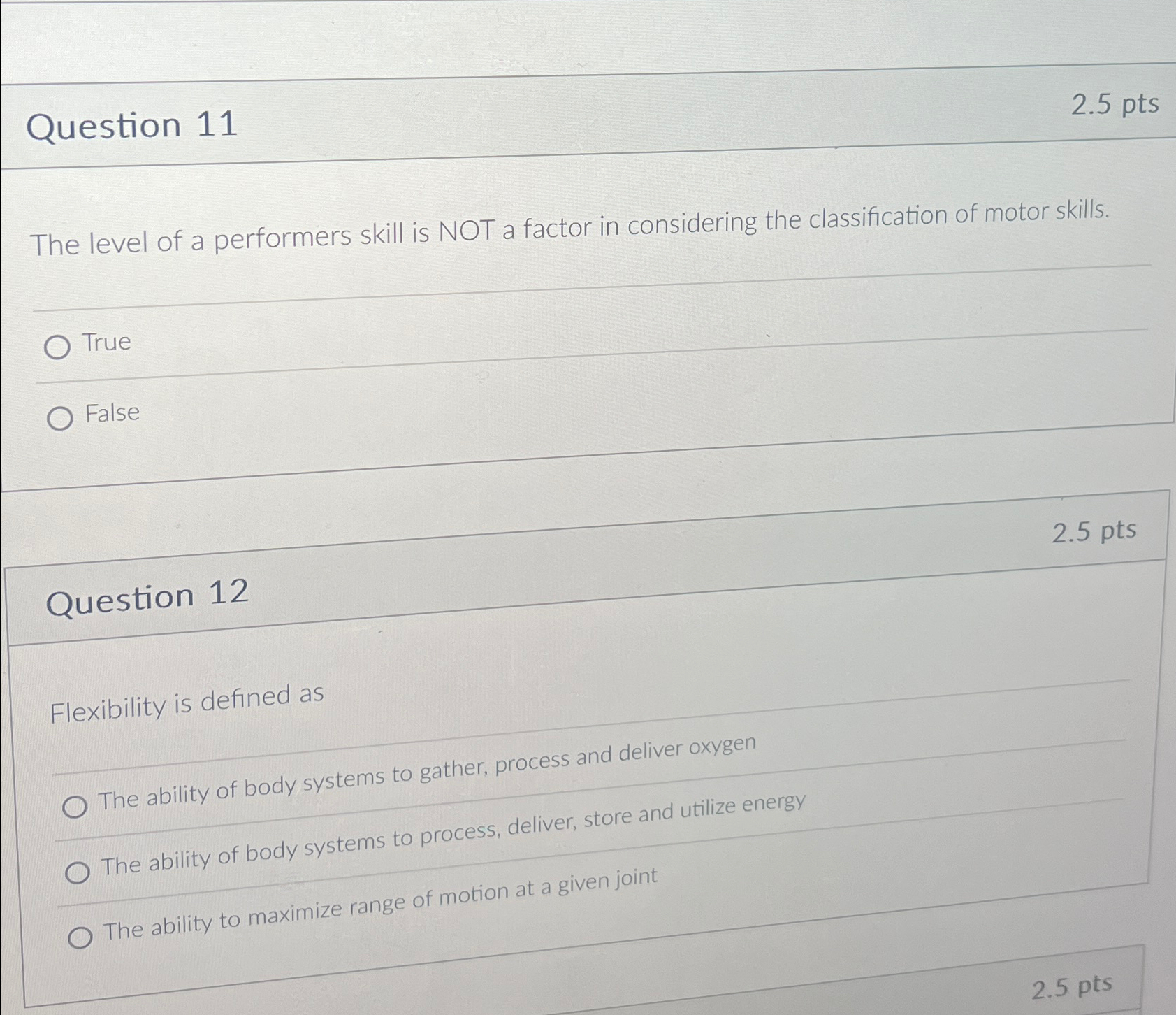  Question 11 2.5pts The level of a performers skill is NOT