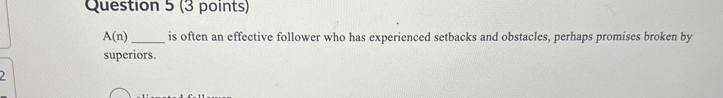  A(n) is often an effective follower who has experienced setbacks and
