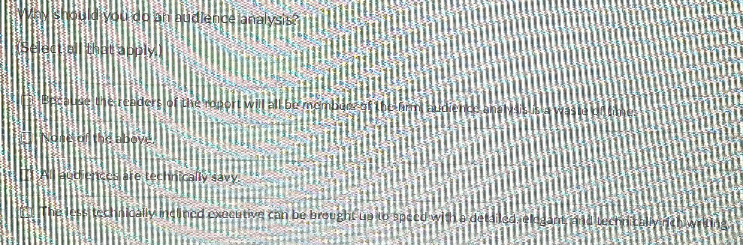  Why should you do an audience analysis? (Select all that apply.)
