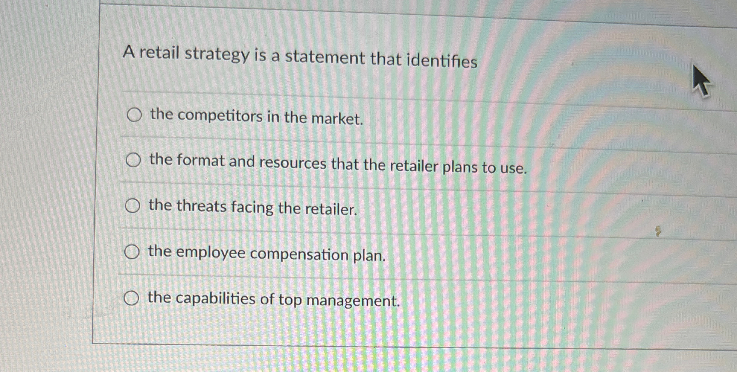 A retail strategy is a statement that identifies the competitors in