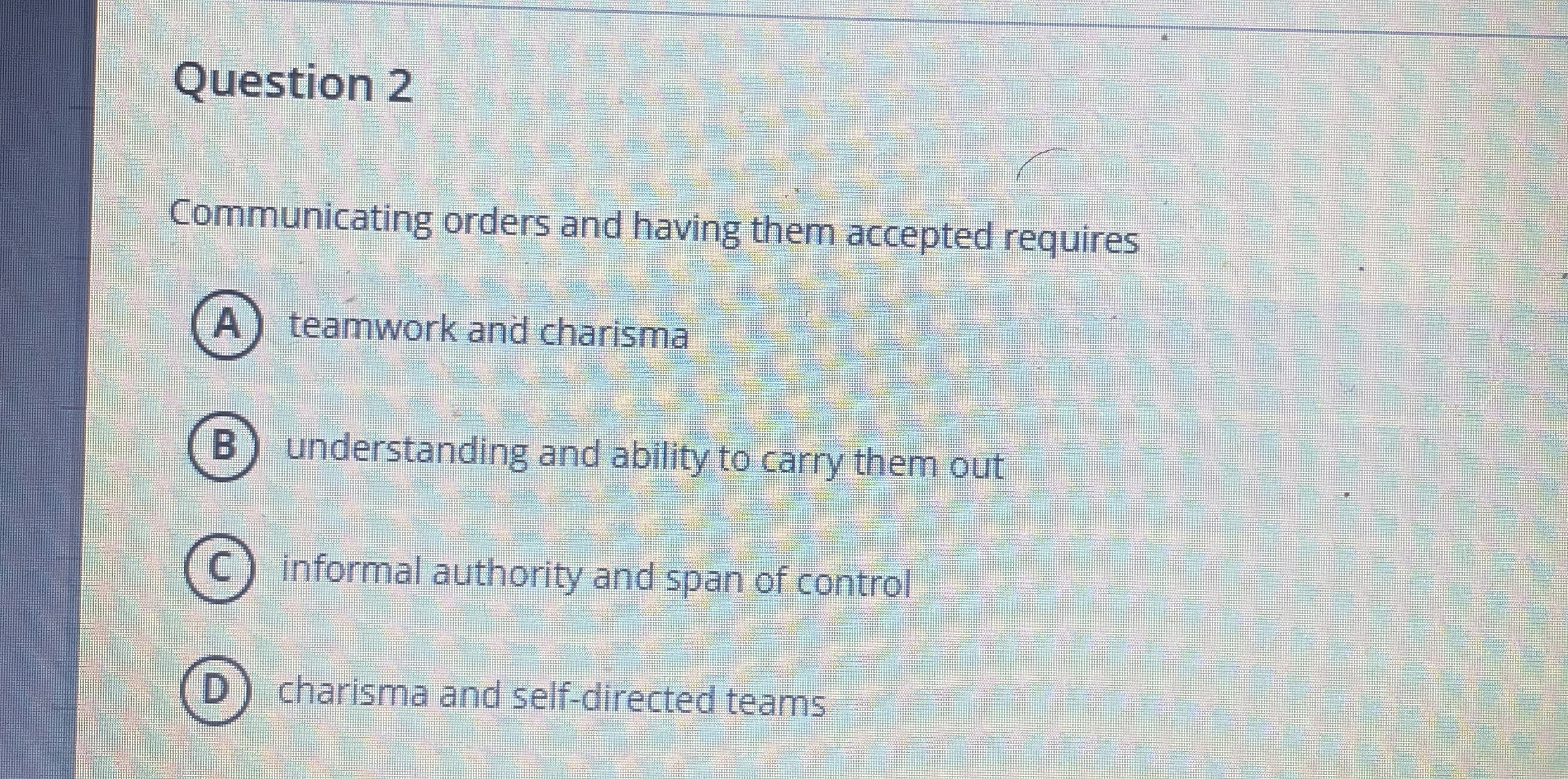  Question 2 Communicating orders and having them accepted requires teamwork and