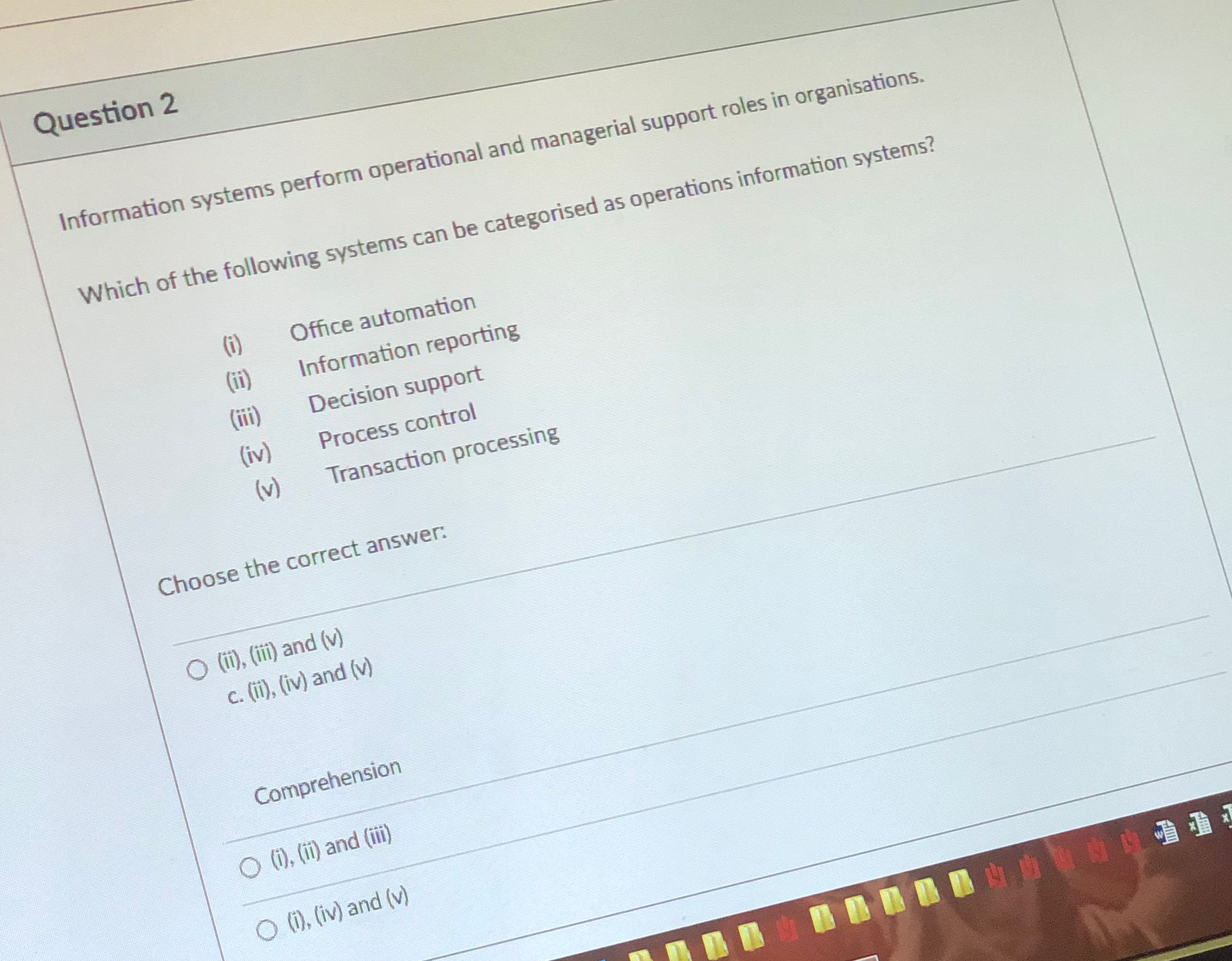 Question 2 Information systems perform operational and managerial support roles in