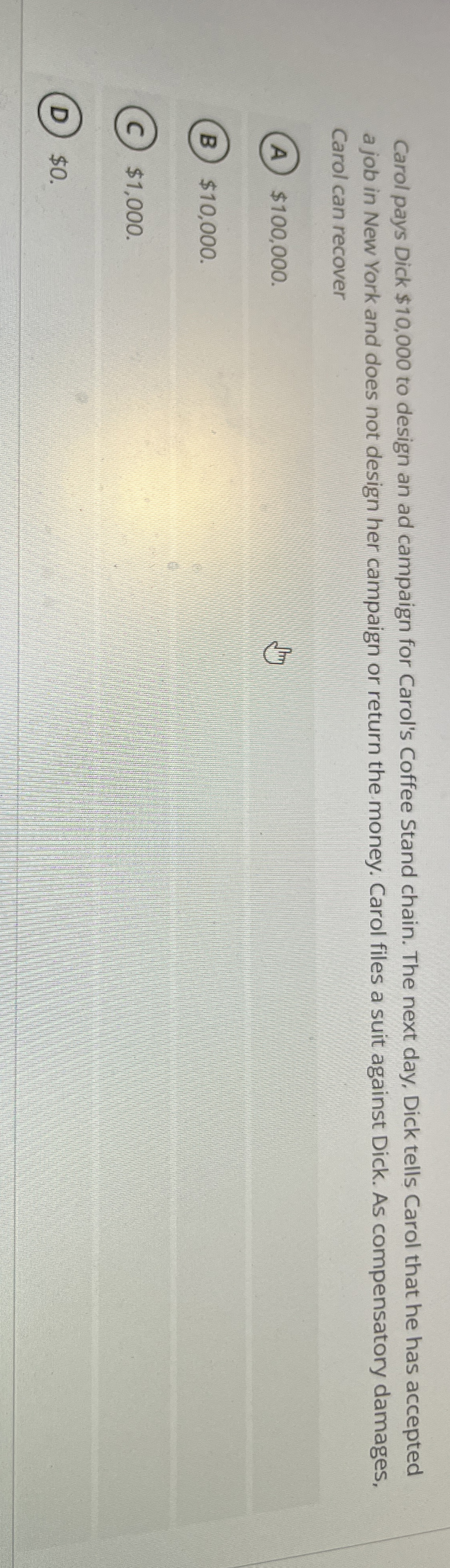  Carol pays Dick $10,000 to design an ad campaign for Carol's