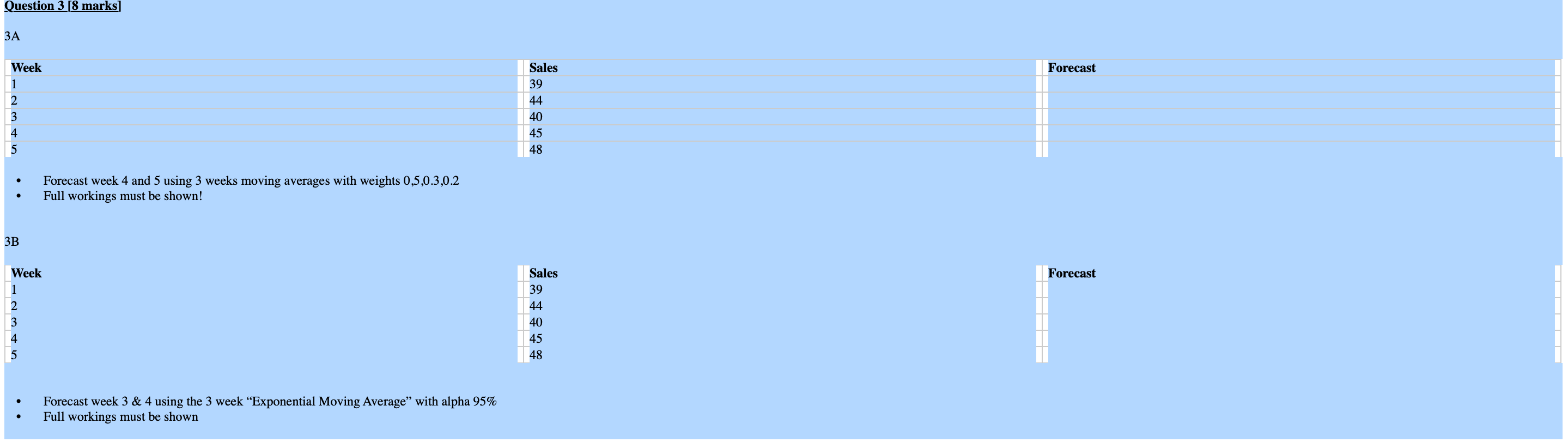  Question 3[8 marks] 3A Forecast week 4 and 5 using 3