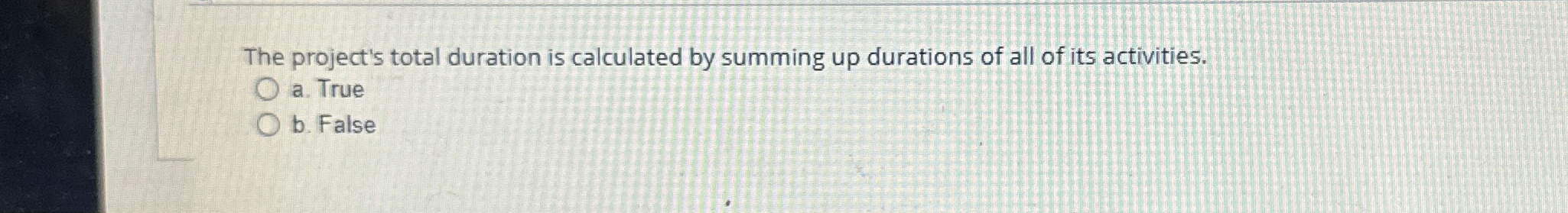  The project's total duration is calculated by summing up durations of