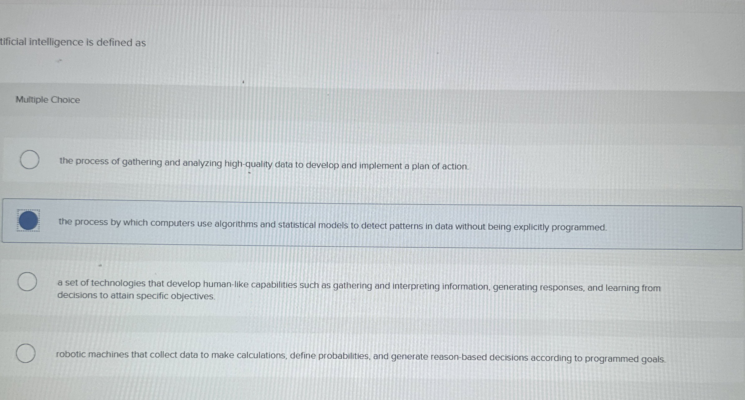  tificial intelligence is defined as Multiple Choice the process of gathering