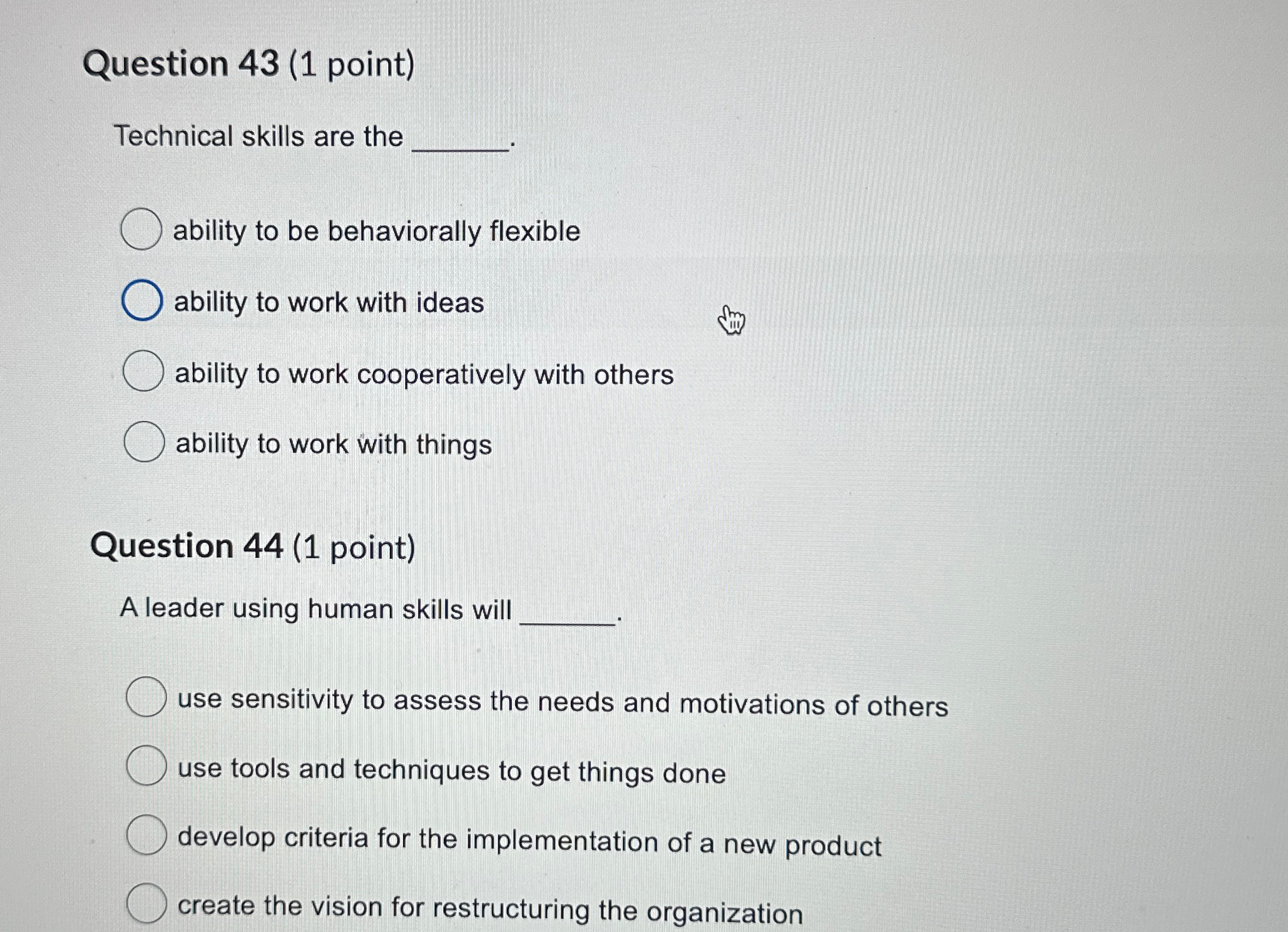  Question 43(1 point) Technical skills are the ability to be behaviorally