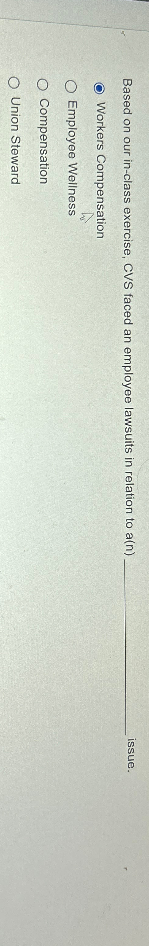  Based on our in-class exercise, CVS faced an employee lawsuits in
