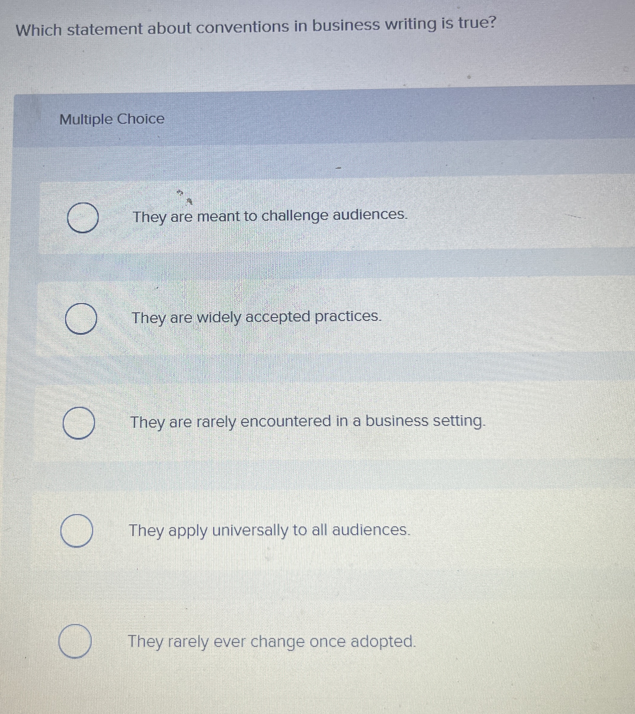  Which statement about conventions in business writing is true? Multiple Choice