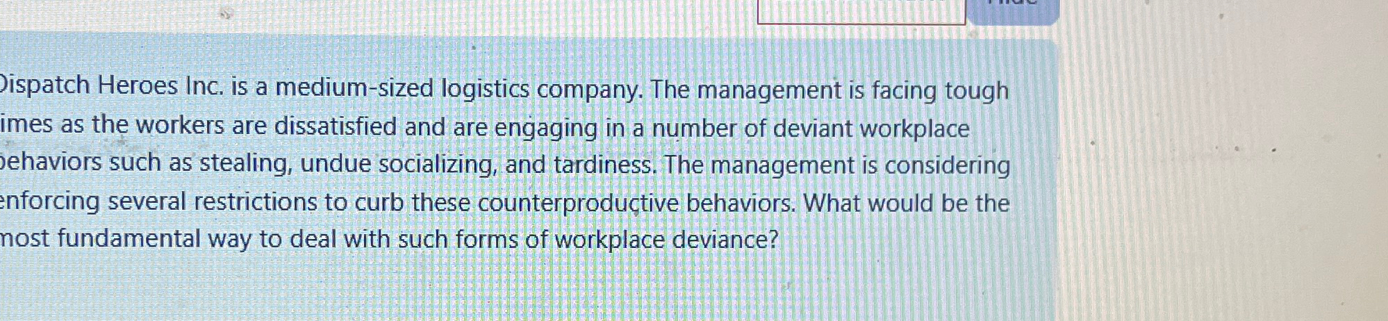  ispatch Heroes Inc. is a medium-sized logistics company. The management is