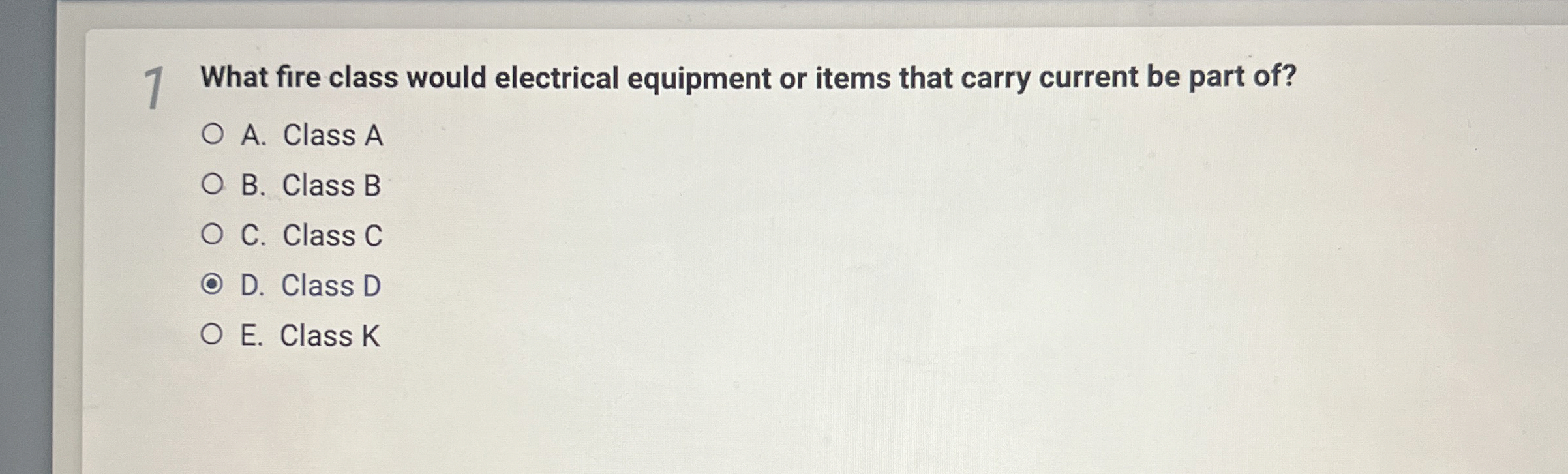  1 What fire class would electrical equipment or items that carry