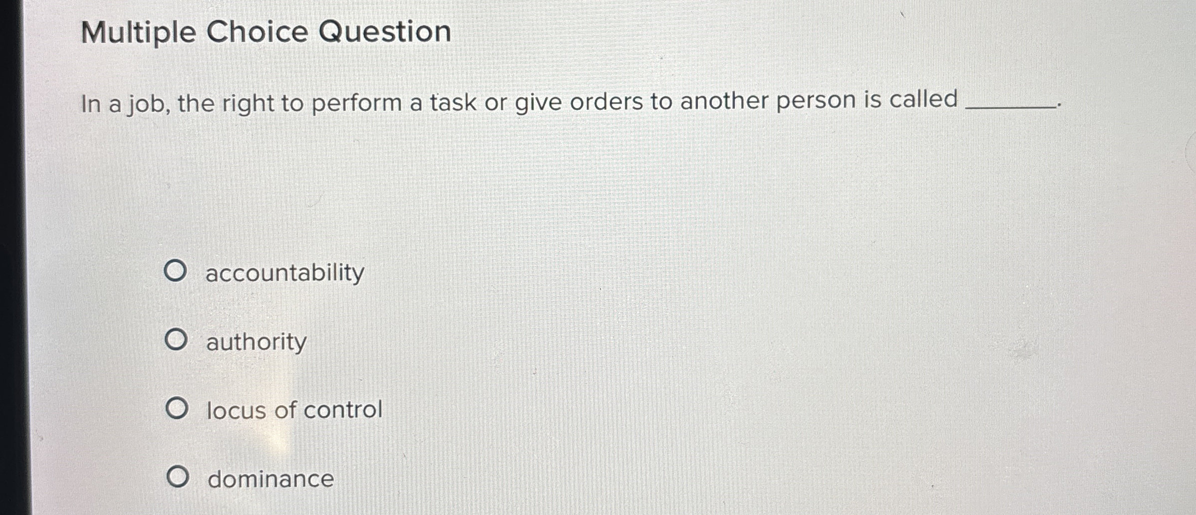  Multiple Choice Question In a job, the right to perform a