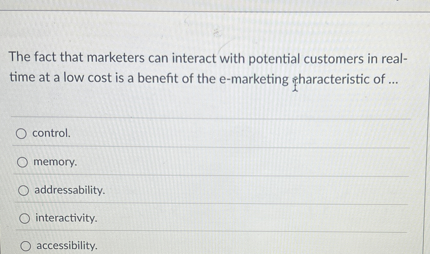  The fact that marketers can interact with potential customers in real-