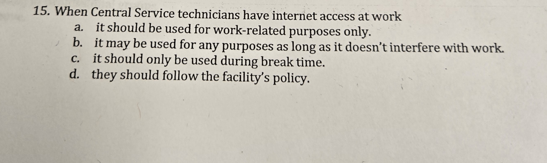 When Central Service technicians have internet access at work a. it