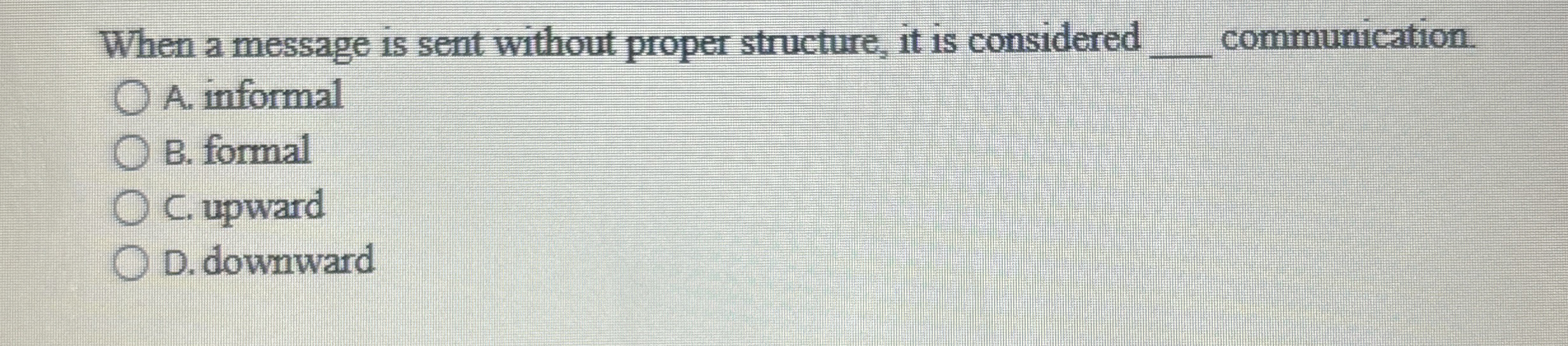  When a message is sent without proper structure, it is considered