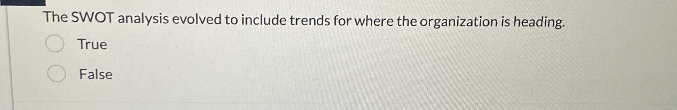  The SWOT analysis evolved to include trends for where the organization