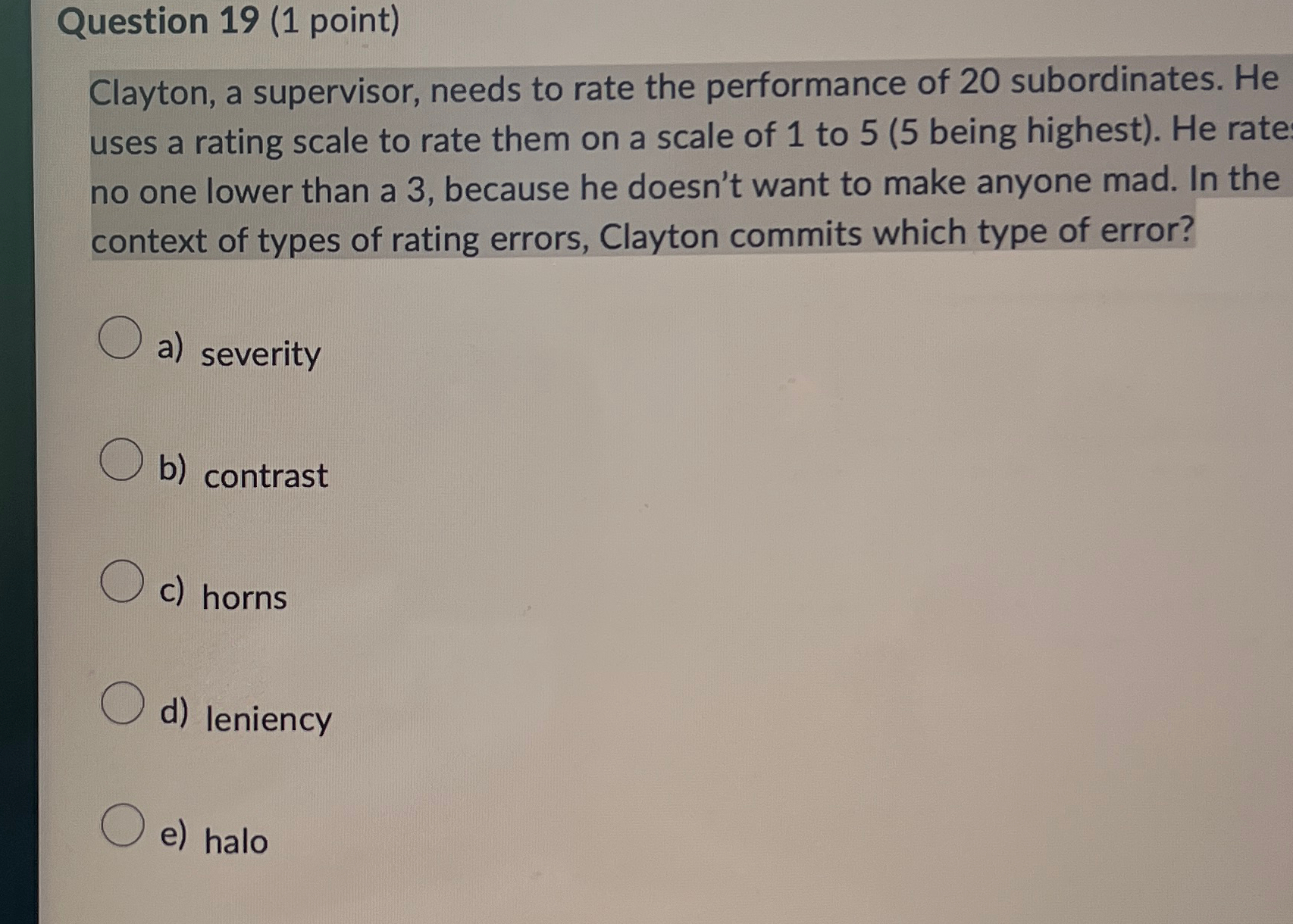  Question 19(1 point) Clayton, a supervisor, needs to rate the performance