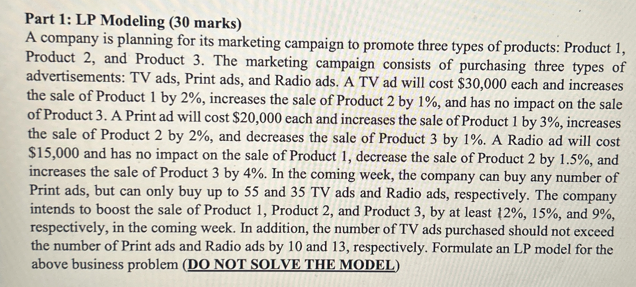  Part 1: LP Modeling (30 marks) A company is planning for