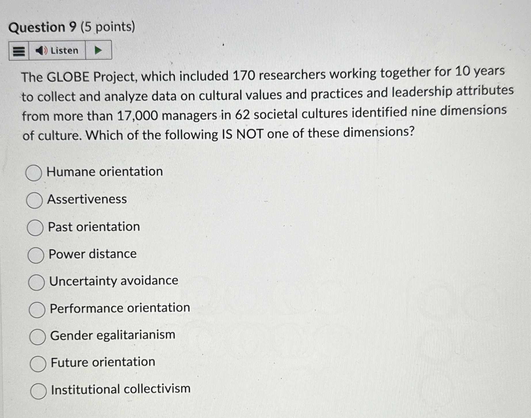  Question 9(5 points) The GLOBE Project, which included 170 researchers working