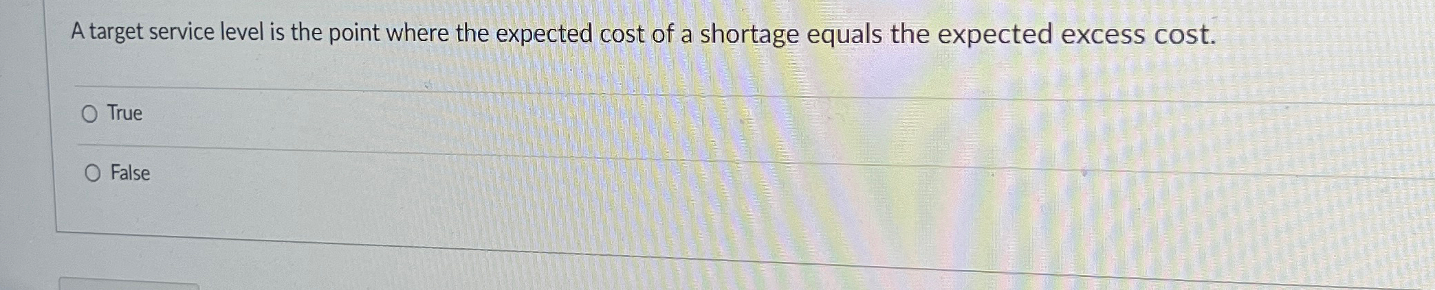  A target service level is the point where the expected cost