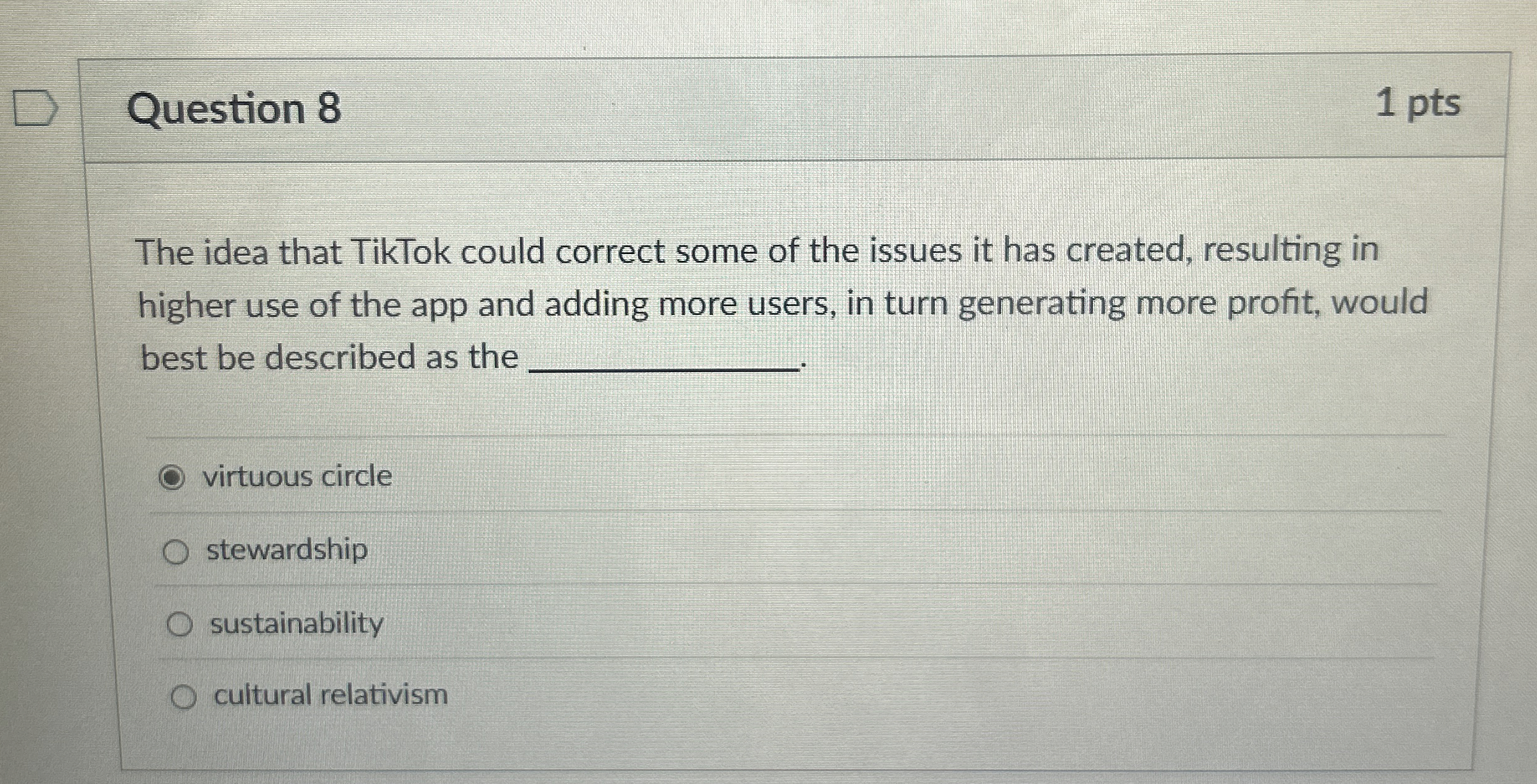 Question 8 1 pts The idea that TikTok could correct some