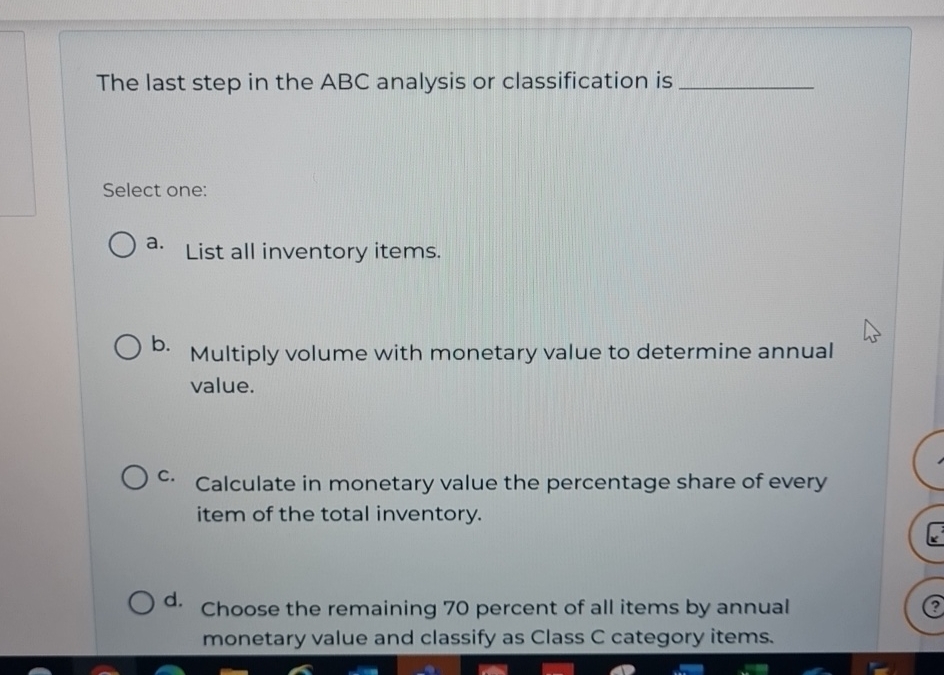  The last step in the ABC analysis or classification is Select