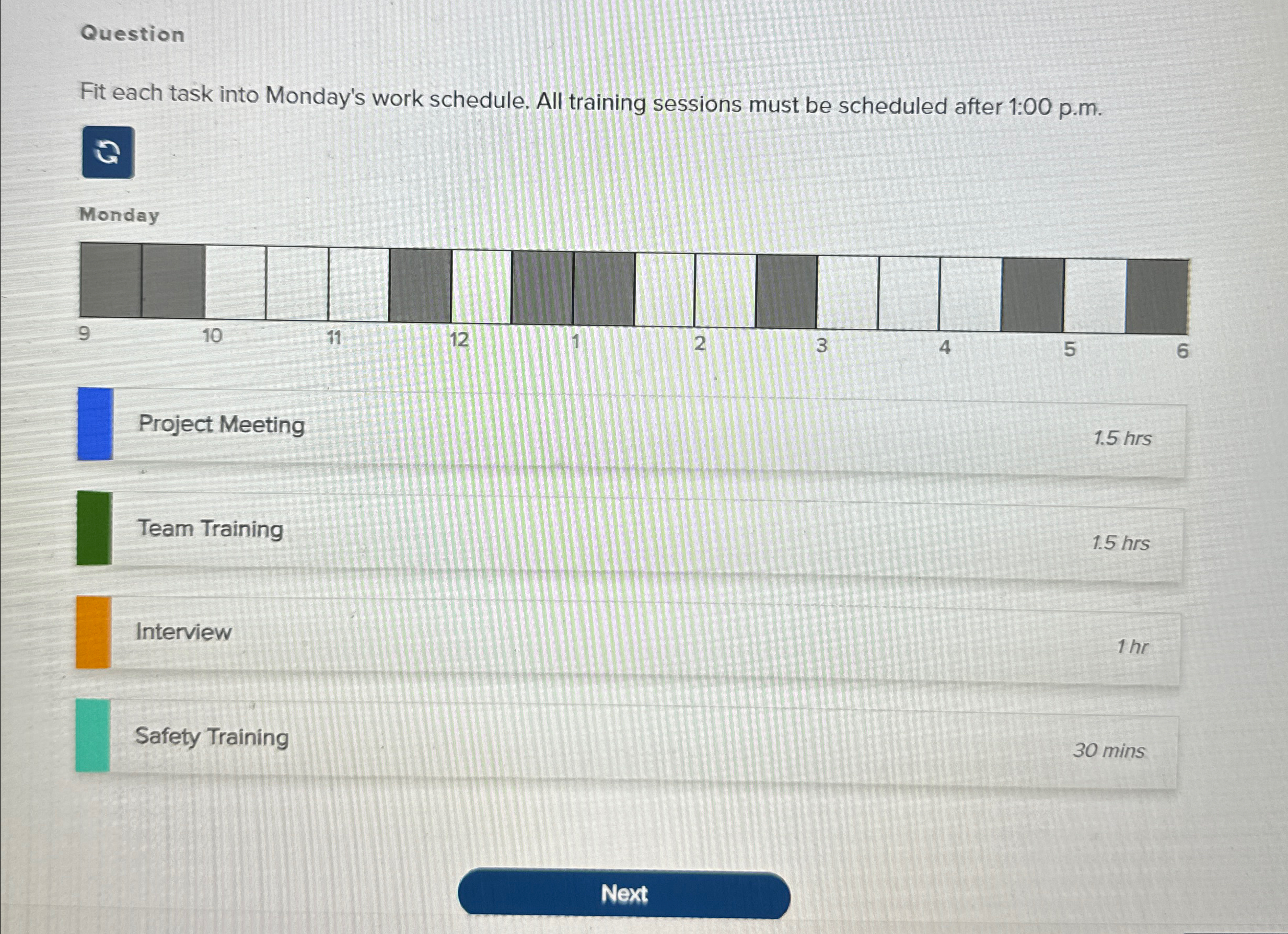  Question Fit each task into Monday's work schedule. All training sessions