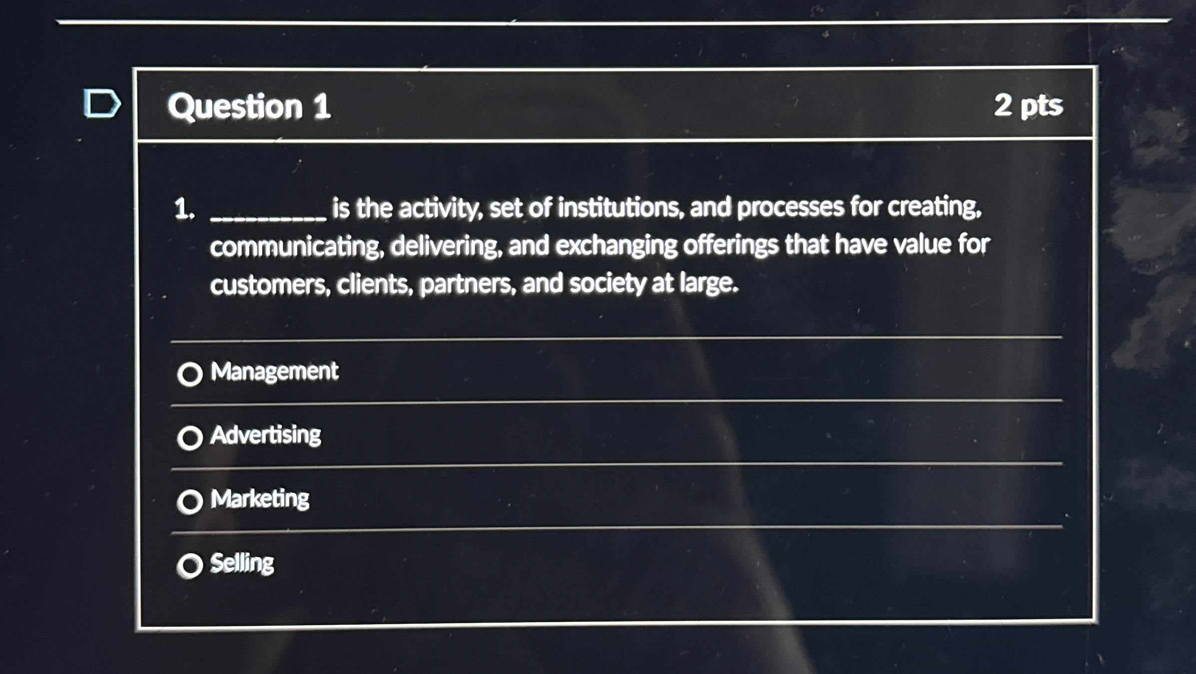 Question 1 2 pts q, is the activity, set of institutions,