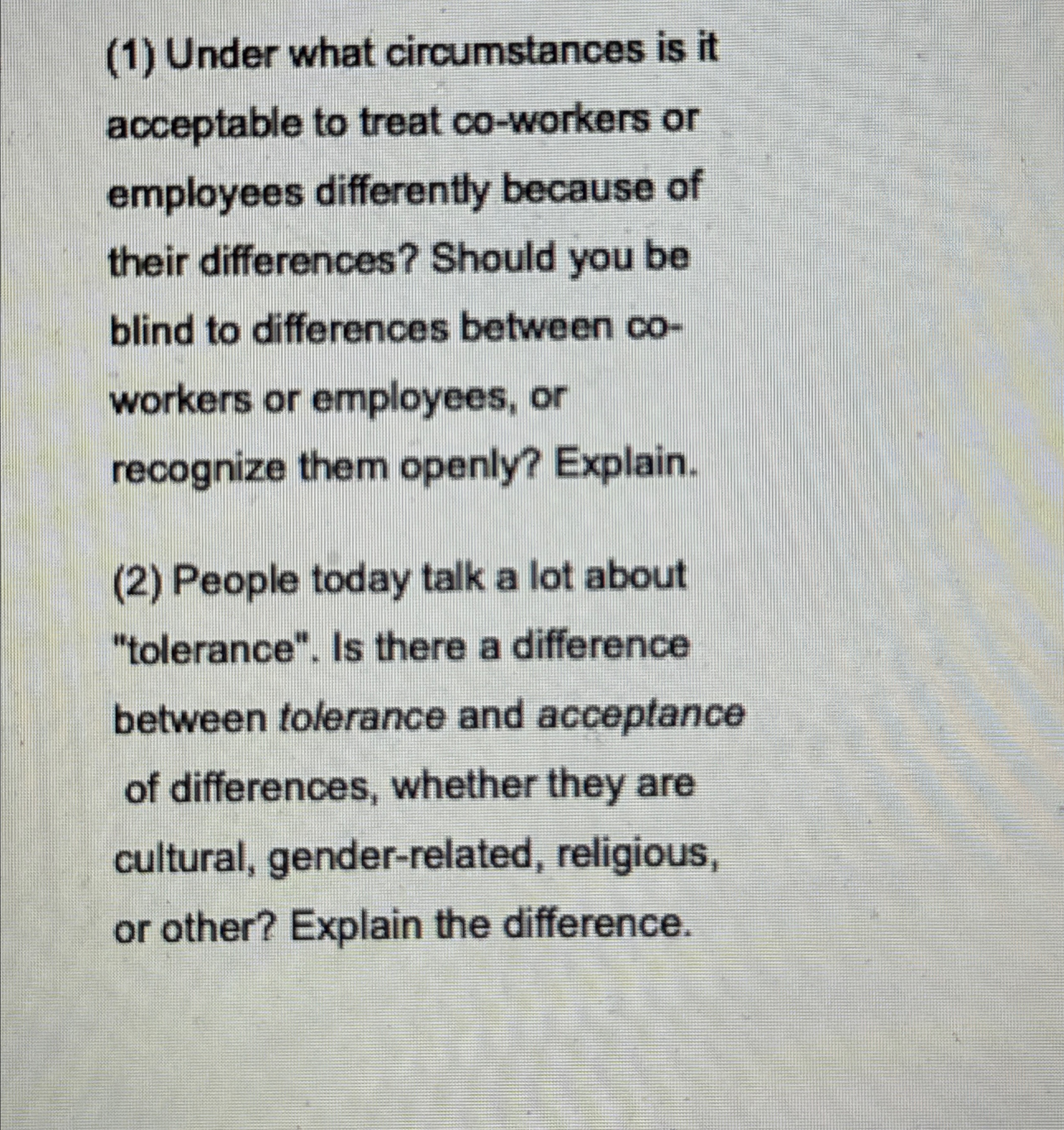  (1) Under what circumstances is it acceptable to treat co-workers or