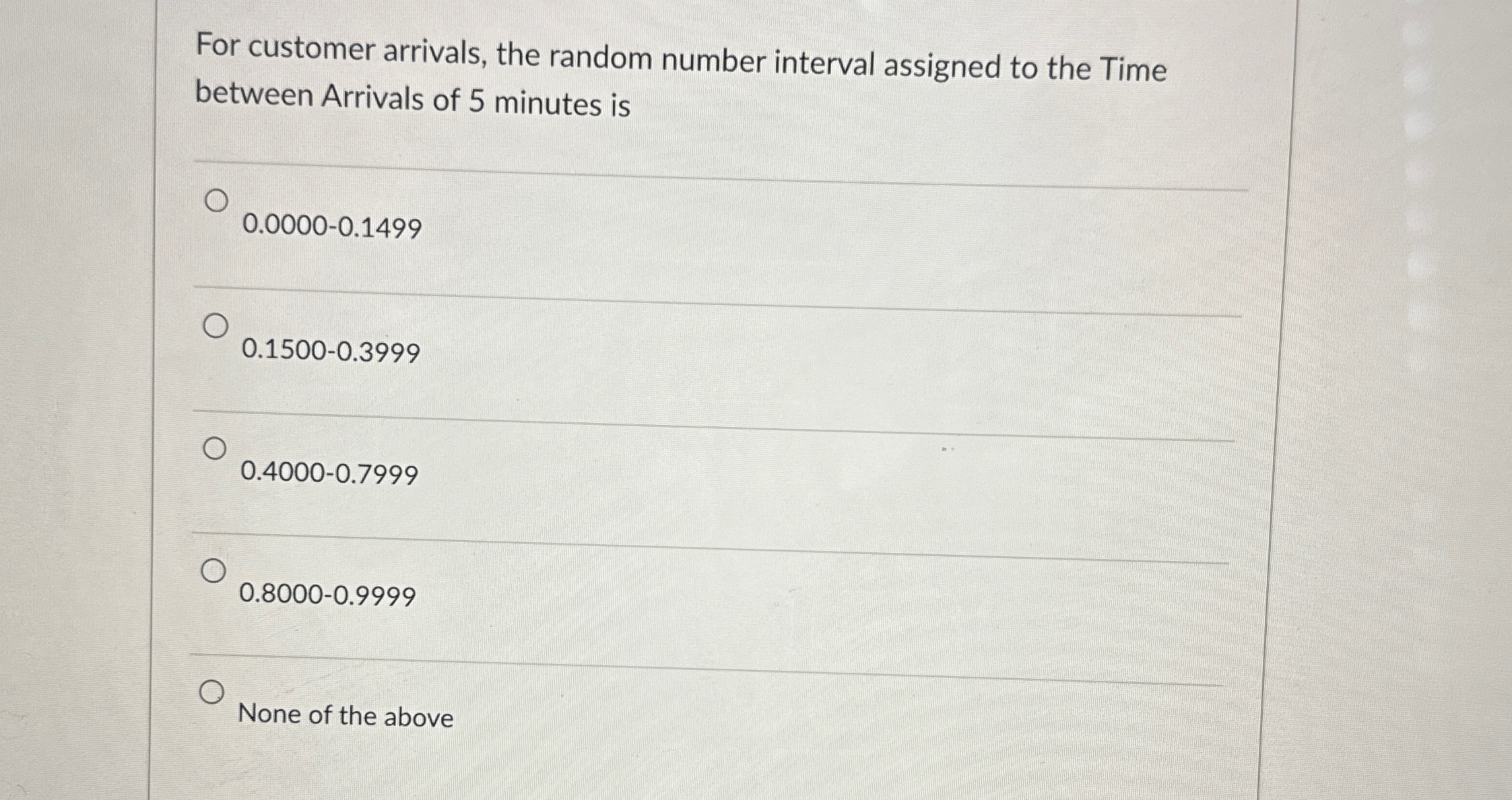  For customer arrivals, the random number interval assigned to the Time