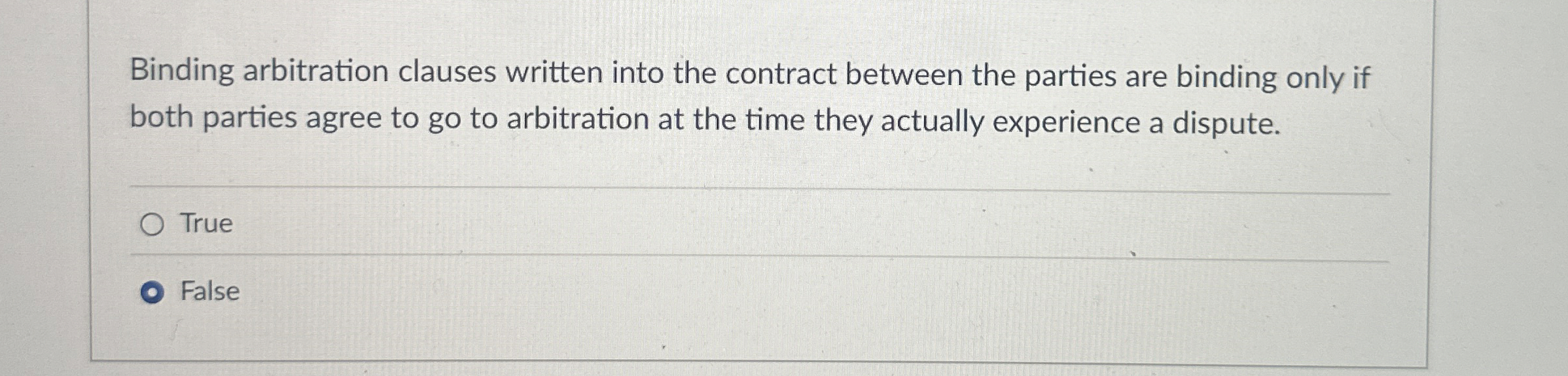  Binding arbitration clauses written into the contract between the parties are