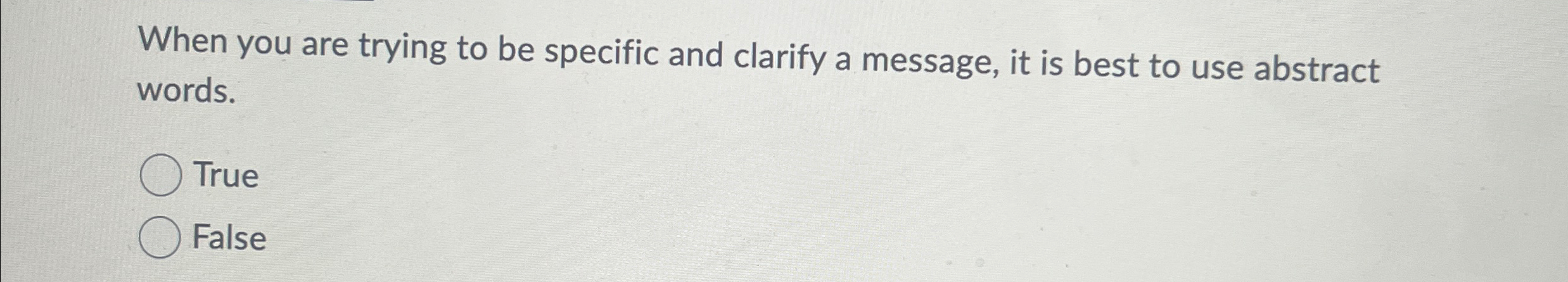  When you are trying to be specific and clarify a message,