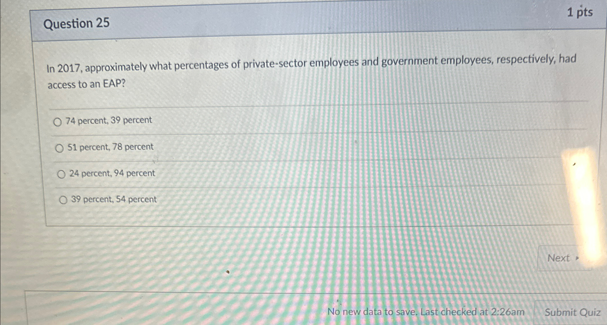  Question 25 1 pts In 2017, approximately what percentages of private-sector