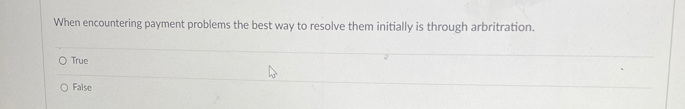  When encountering payment problems the best way to resolve them initially