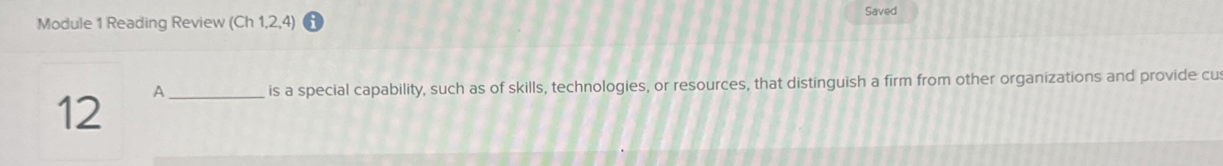  Module 1 Reading Review (Ch 1,2,4) Saved 12 A is a
