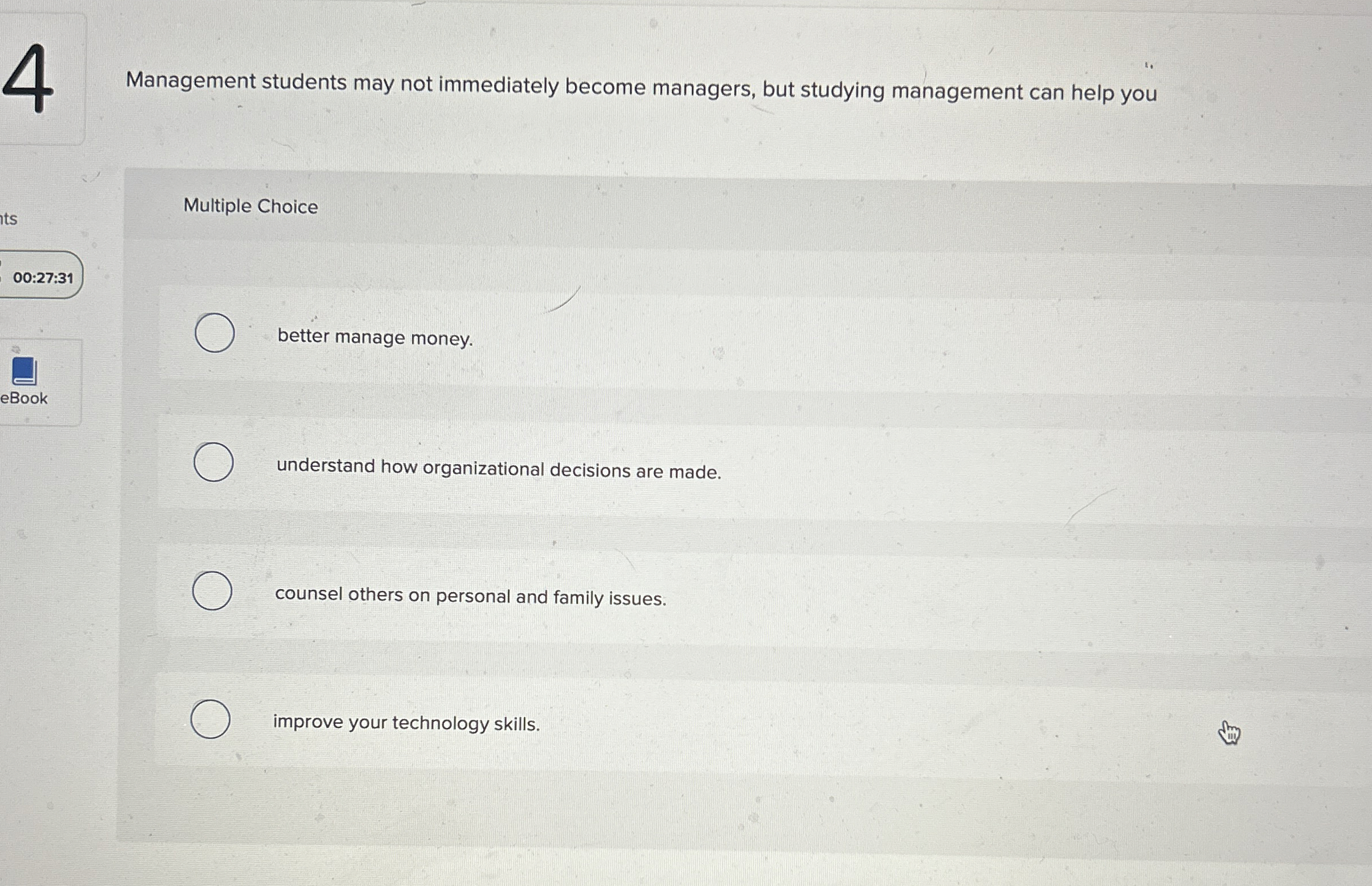  4 Management students may not immediately become managers, but studying management