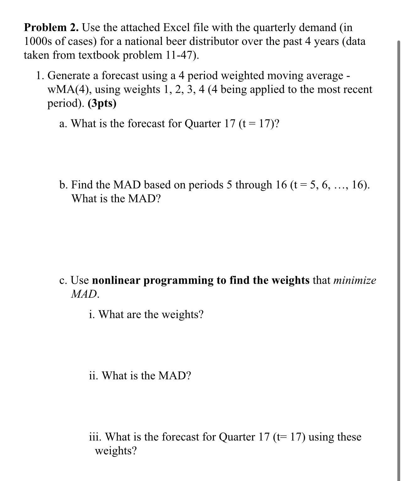  Problem 2. Use the attached Excel file with the quarterly demand
