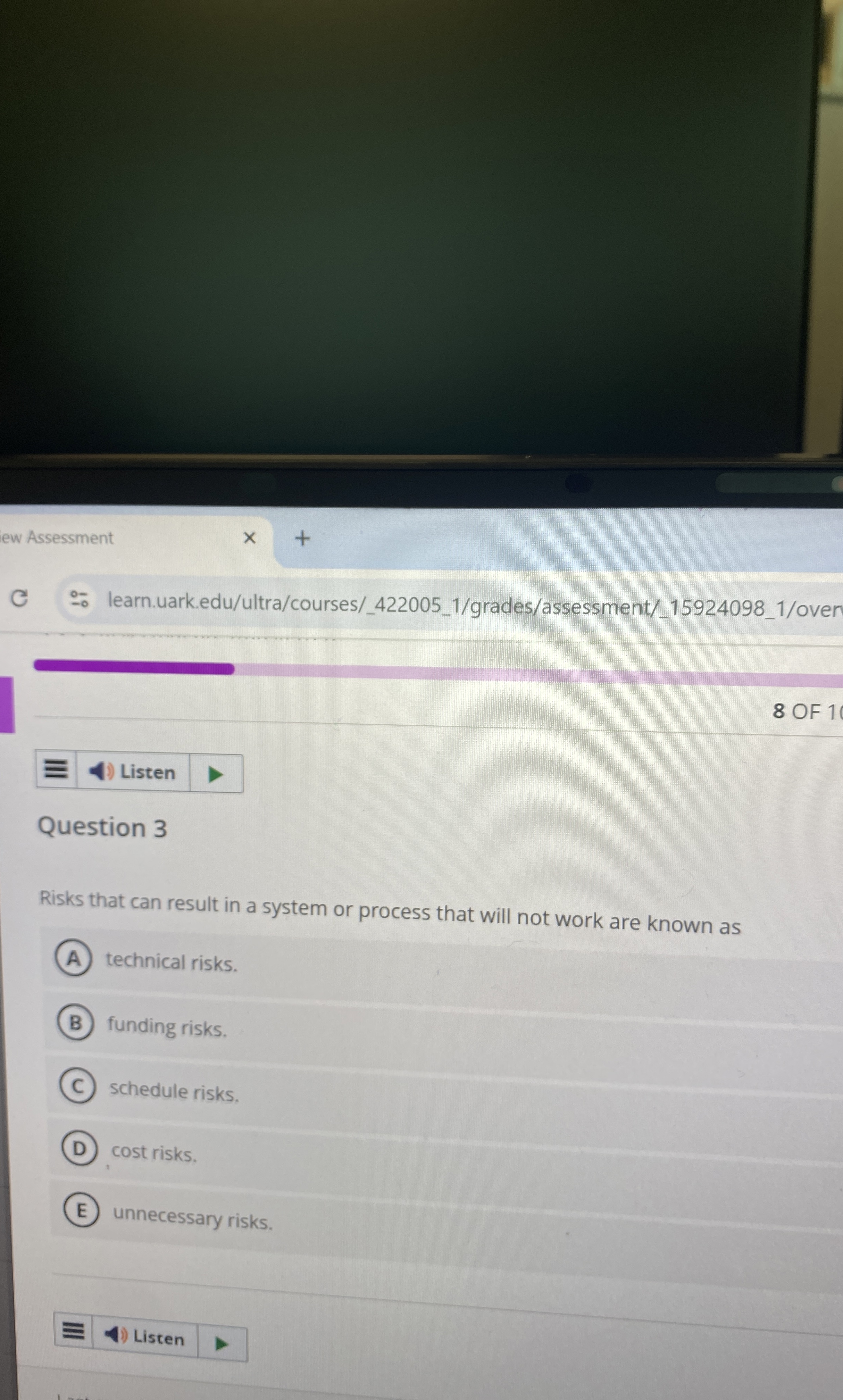  ew Assessment - learn.uark.edu/ultra/courses/_422005_1/grades/assessment/_15924098_1/oven 8 OF 1 Listen Question 3 Risks