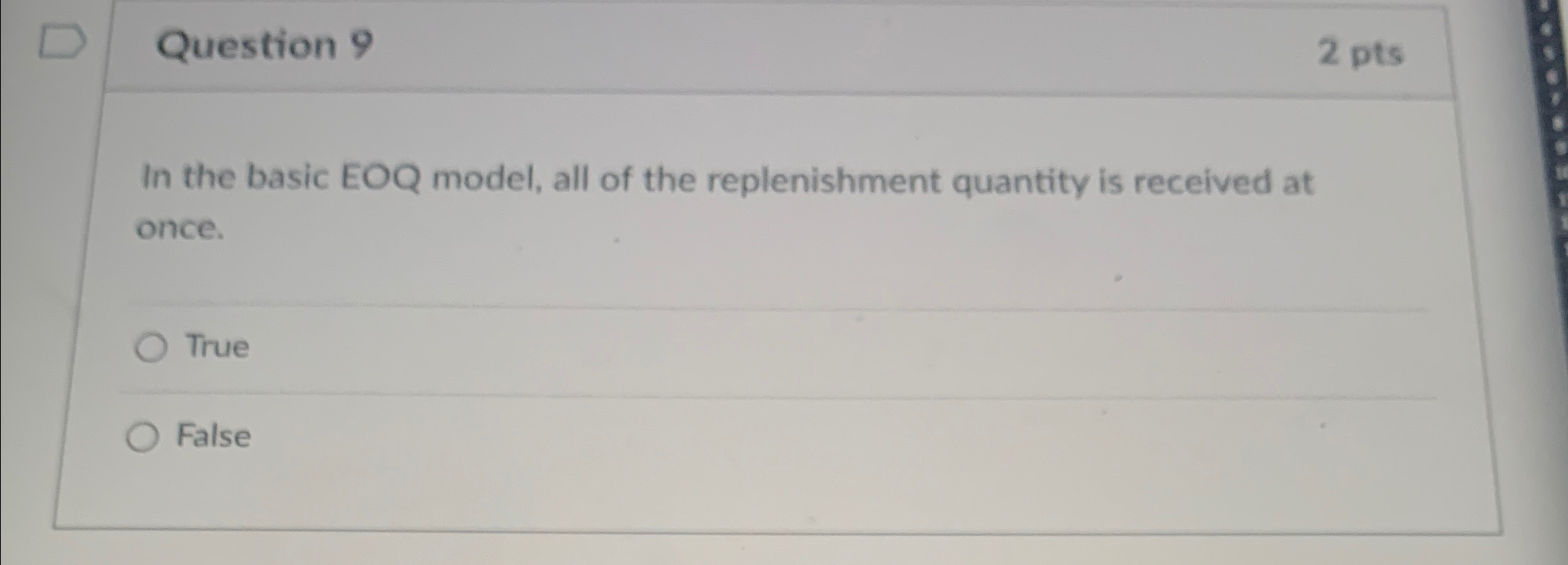  Question 9 2 pts In the basic EOQ model, all of